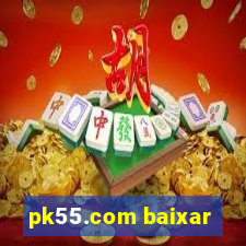 pk55.com baixar